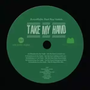 Zulumafia X Ras Vadah - Take My Hand (Kojo Akusa Remix)
